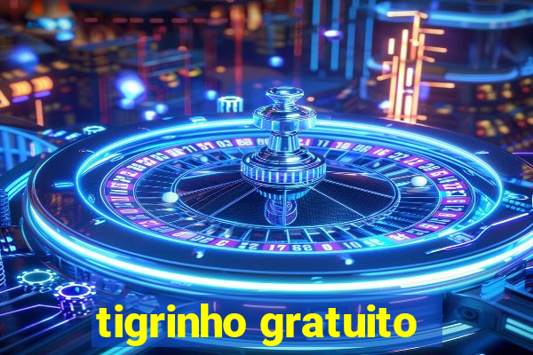 tigrinho gratuito